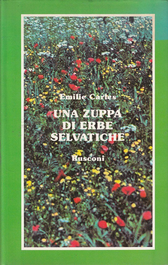 LN- UNA ZUPPA DI ERBE SELVATICHE - CARLES - RUSCONI -- 1a ED. - 1980 - CS - YFS2
