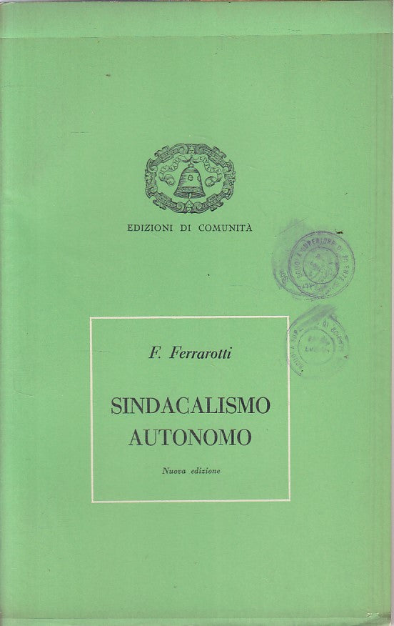 LS- SINDACALISMO AUTONOMO - FERRAROTTI - DI COMUNITA' --- 1958 - BS - YFS2