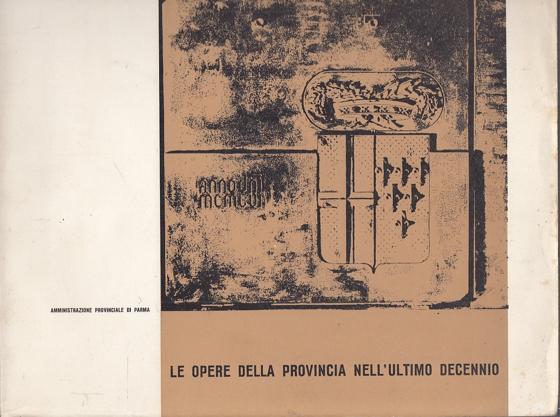 LS- LE OPERE DELLA PROVINCIA NELL'ULTIMO DECENNIO -- SILVA PARMA--- 1960- B- WPR