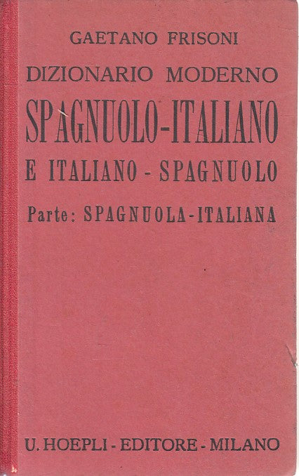 LZ- DIZIONARIO SPAGNUOLO ITALIANO - FRISONI - HOEPLI --- 1927 - C - YFS374