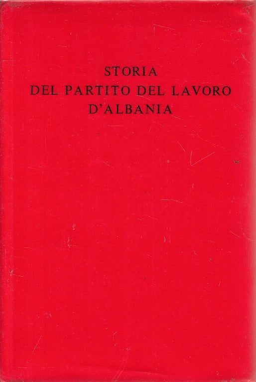 LS- STORIA DEL PARTITO DEL LAVORO D'ALBANIA -- FRASHERI --- 1971 - CS - YFS270