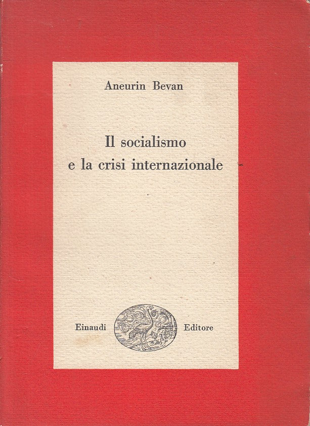 LS- SOCIALISMO E CRISI INTERNAZIONALE - BEVAN - EINAUDI --- 1952 - B - YFS721
