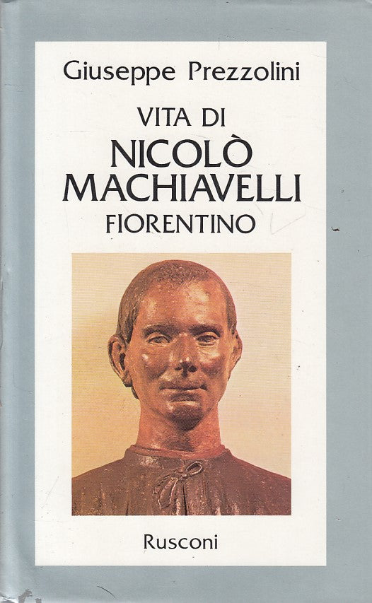 LS- VITA DI NICOLO' MACHIAVELLI - PREZZOLINI - RUSCONI --- 1982 - CS - YFS176