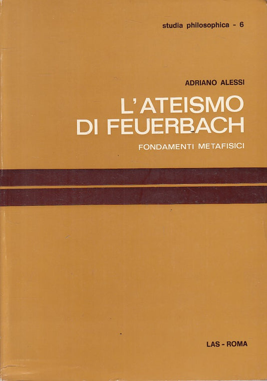 LS- L'ATEISMO DI FEUERBACH - ALESSI - LAS ROMA- PHILOSOPHICA-- 1975 - B - YFS595