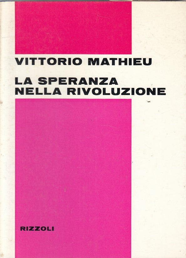 LS- LA SPERANZA NELLA RIVOLUZIONE - MATHIEU - RIZZOLI- SAGGI-- 1972 - B - YFS595