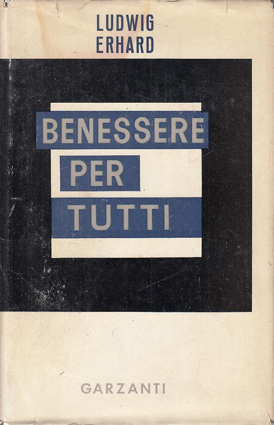 LS- BENESSERE PER TUTTI - ERHARD - GARZANTI - MEMORIE -- 1957 - CS - YFS595