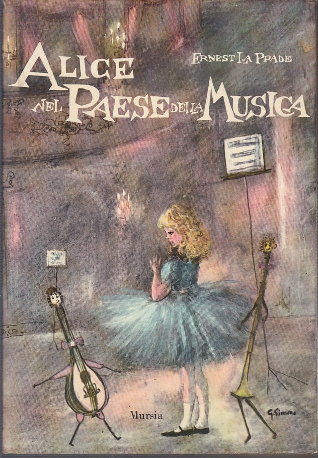 LB- ALICE NEL PAESE DELLA MUSICA - ERNEST LA PRADE - MURSIA --- 1964- CS- RGZ