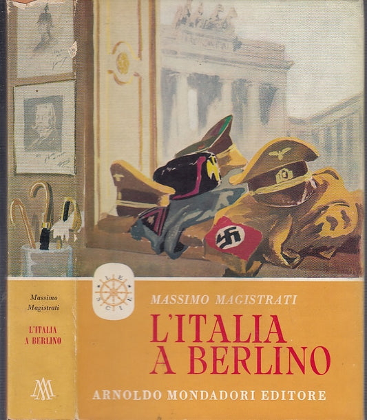 LS- L'ITALIA A BERLINO 1937/1939- MASSIMO MAGISTRATI- MONDADORI--- 1956- CS-MLT4
