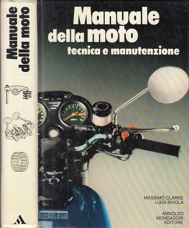 LC- MANUALE DELLA MOTO - RIVOLA CLARKE - MONDADORI -- 1a ED. - 1979- C- XFS55