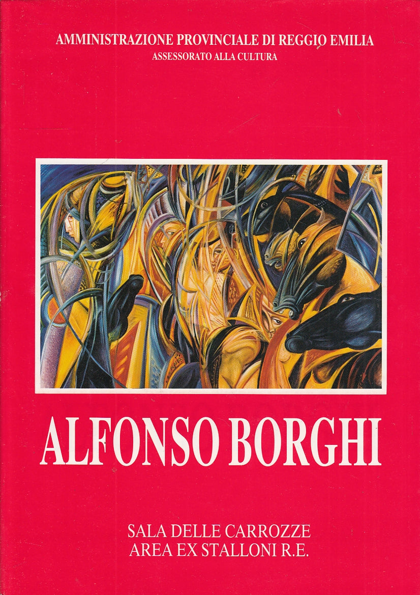 LT- ALFONSO BORGHI OPERE 1973/1988 CATALOGO MOSTRA REGGIO ----- 1988 - B- YFS299