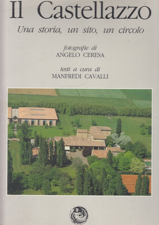 LZ- IL CASTELLAZZO STORIA SITO CIRCOLO -- ARTEGRAFICA SILVA --- 1992- CS- YFS296