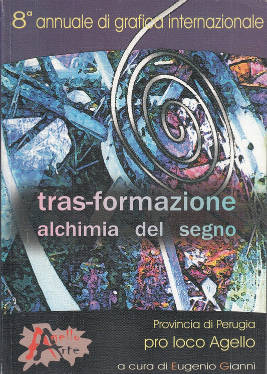 LT- TRAS-FORMAZIONE ALCHIMIA DEL SEGNO CATALOGO -- PERUGIA --- 2008- B- YFS433