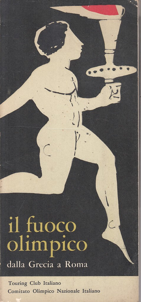 LS- IL FUOCO OLIMPICO DALLA GRECIA A ROMA -- TCI --- 1960 - B - YFS600