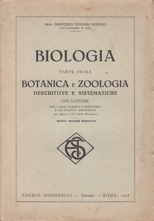 LZ- BIOLOGIA PARTE PRIMA BOTANICA E ZOOLOGIA -- SIGNORELLI --- 1948 - B - YFS600