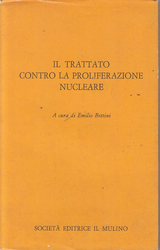 LS- IL TRATTATO CONTRO LA PROFELIRAZIONE NUCLEARE -- MULINO--- 1968 - BS - YFS27