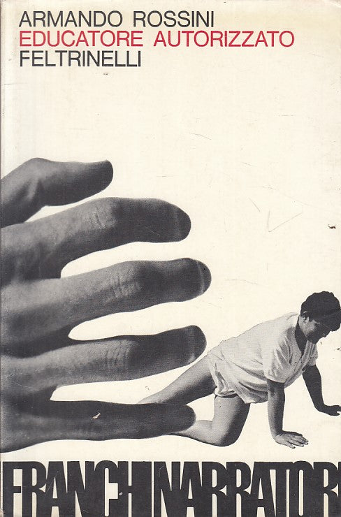 LS- EDUCATORE AUTORIZZATO - ROSSINI - FELTRINELLI -- 1a ED. - 1971 - B - YFS27