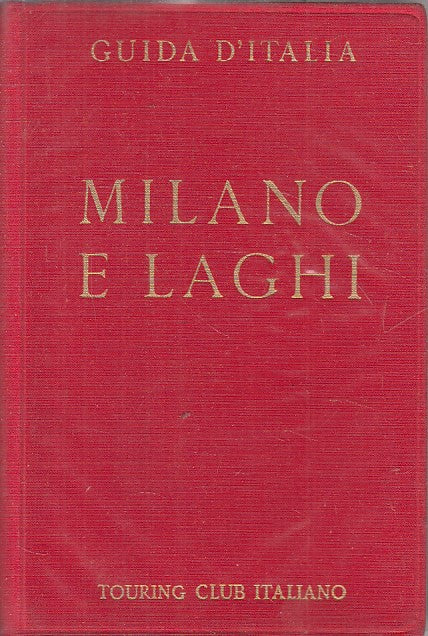 LV- GUIDA D'ITALIA MILANO E LAGHI -- TCI --- 1967 - CS - YFS385