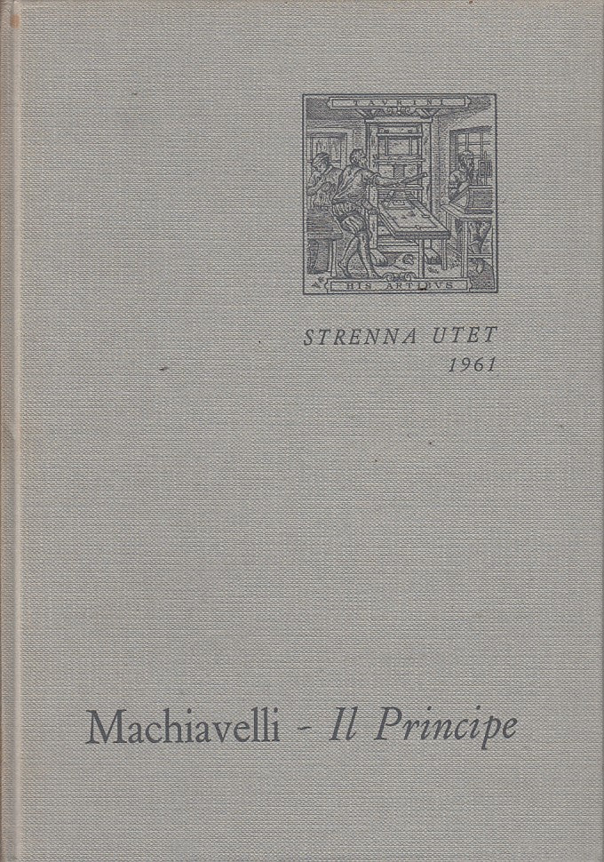LN- IL PRINCIPE - NICCOLO' MACHIAVELLI - UTET - STRENNA -- 1961 - C - YFS335