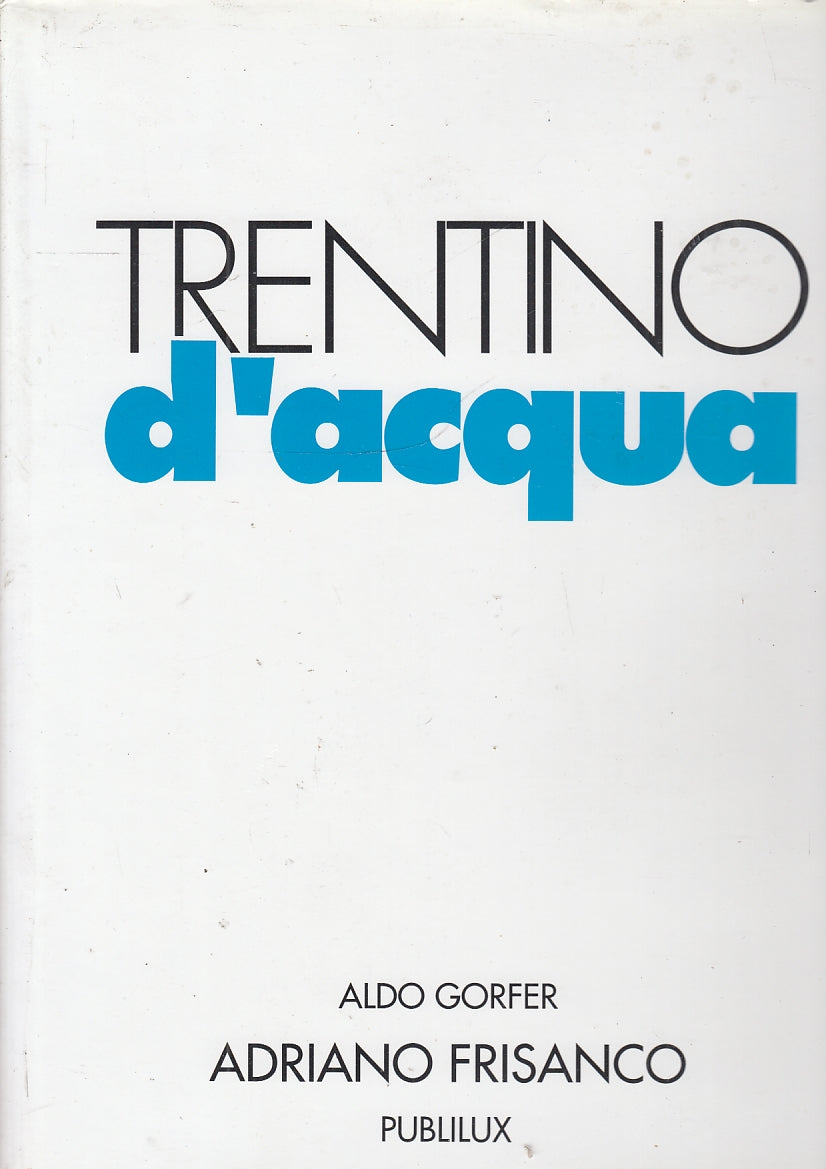 LV- TRENTINO D'ACQUA FOTOGRAFIE - GORFER FRISANCO - PUBLILUX--- 1989- CS- YFS309