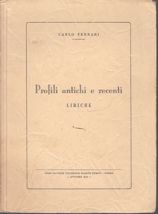 LN- PROFILI ANTICHI E RECENTI LIRICHE - CARLO FERRARI - PARMA --- 1969- B- WPR 