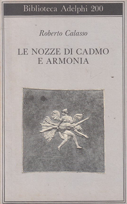 LN- LE NOZZE DI CADMO E ARMONIA - CALASSO - ADELPHI --- 1988 - BS - YFS628