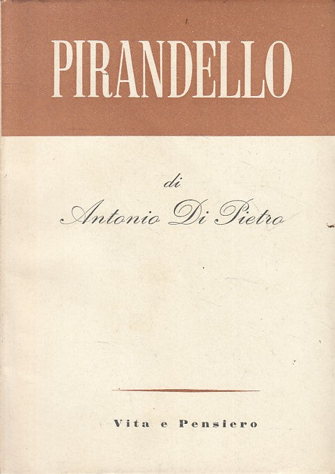 LS- PIRANDELLO - ANTONIO DI PIETRO - VITA E PENSIERO --- 1951 - B - YFS203