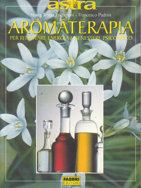 LZ- AROMATERAPIA RITROVARE ENERGIA BENESSERE -- FABBRI --- 2003 - B - YFS261