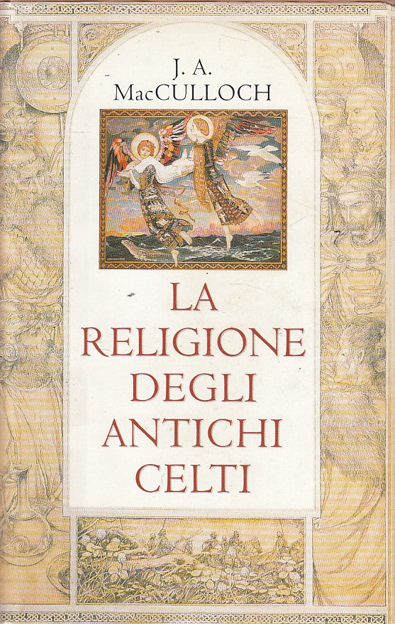 LS- LA RELIGIONE DEGLI ANTICHI CELTI - MACCULLOCH - CDE --- 1998 - CS - YFS261