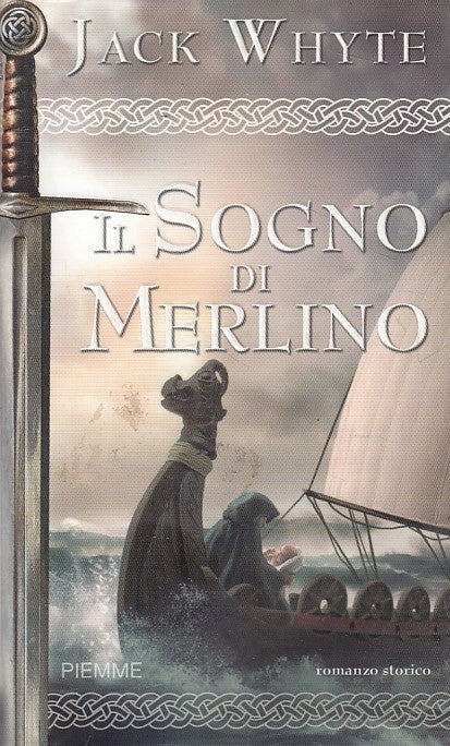 LN- IL SOGNO DI MERLINO CRONACHE CAMELOT - WHYTE - PIEMME --- 2006 - BS - YFS43