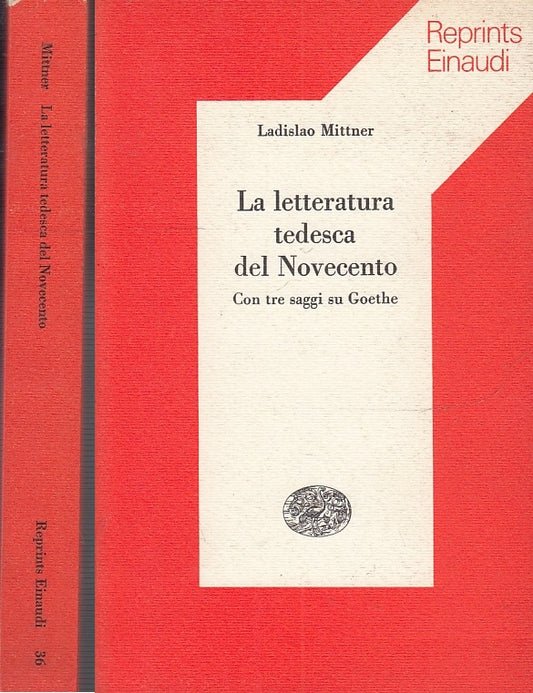 LS- LA LETTERATURA TEDESCA DEL NOVECENTO- MITTNER - EINAUDI- -- 1975 - B- XFS40
