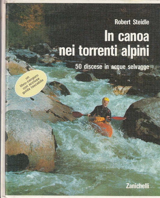 LV- IN CANOA NEI TORRENTI ALPINI - ROBERT STEIDLE- ZANICHELLI--- 1982- C- YFS231