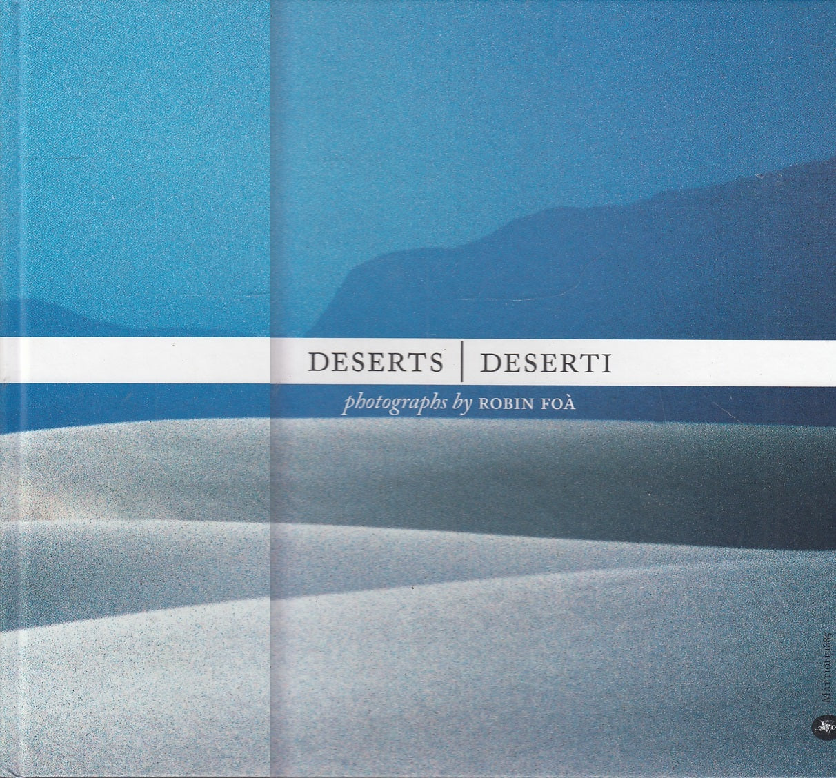 LV- DESERTI DESERTS FOTOGRAFIE -- ROBIN FOA' - MATTIOLI 1885 --- 2011- C- YFS231