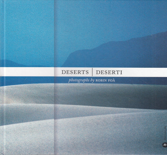 LV- DESERTI DESERTS FOTOGRAFIE -- ROBIN FOA' - MATTIOLI 1885 --- 2011- C- YFS231