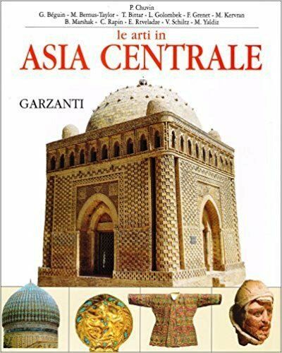 lt- LE ARTI IN ASIA CENTRALE NUOVO- PIERRE CHUVIN- GARZANTI--- 2002- CS - YFS282
