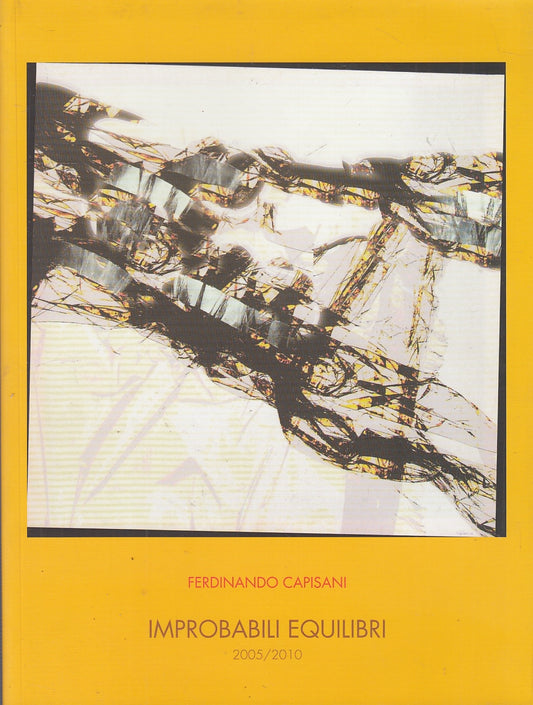 LT- IMPROBABILI EQUILIBRI 2005/2010 - CAPISANI- FIERA GONZAGA--- 2010- B- YFS580