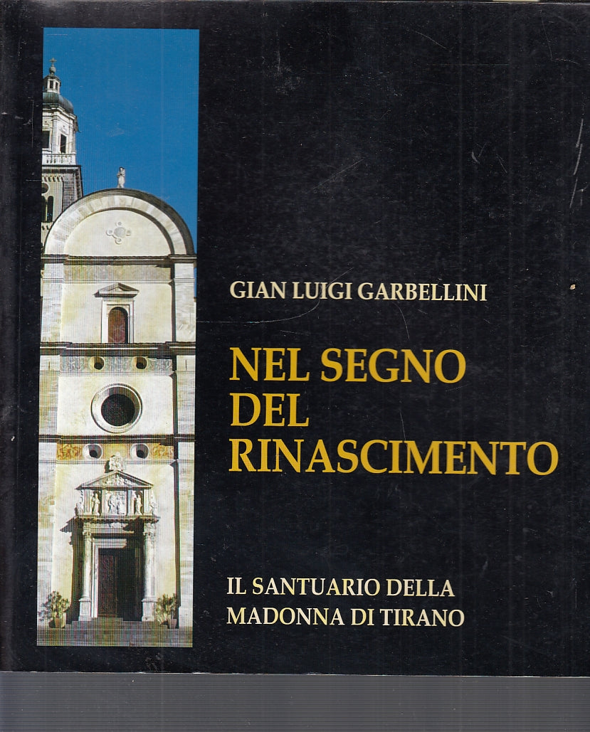 LT- NEL SEGNO DEL RINASCIMENTO MADONNA TIRANO - GARBELLINI ---- 1996- B YFS576