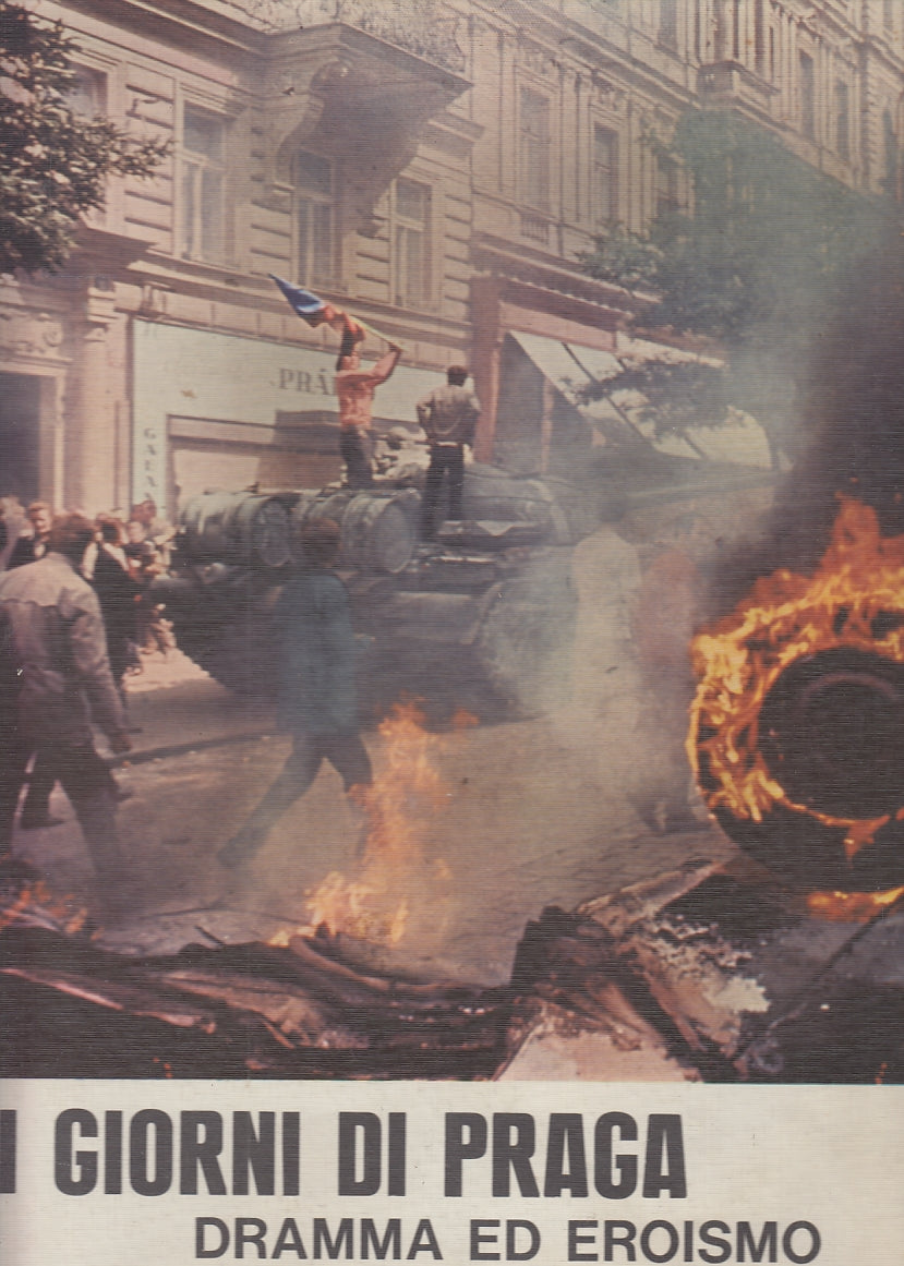 LS- I GIORNI DI PRAGA DRAMMA ED EROISMO -- RIZZOLI- DOCUMENTI -- 1968- C- ZFS519