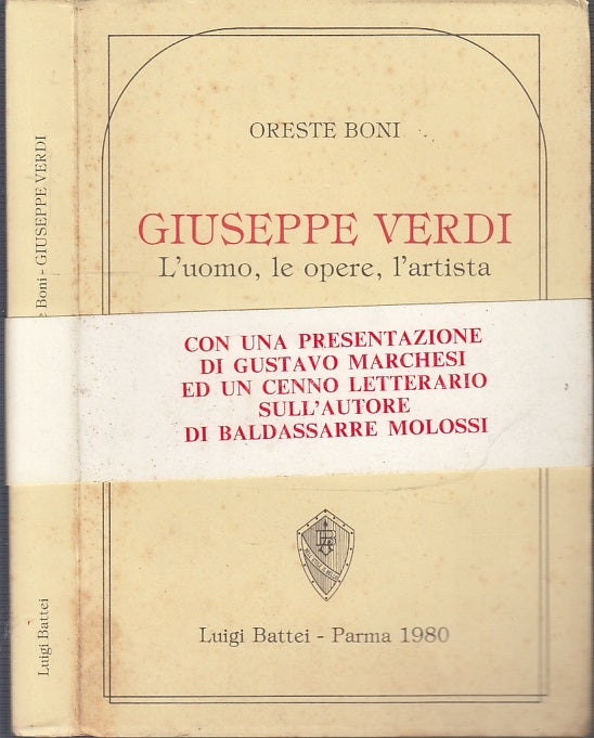 LS- GIUSEPPE VERDI L'UOMO LE OPERE L'ARTISTA- ORESTE BONI- BATTEI--- 1980- B-WPR