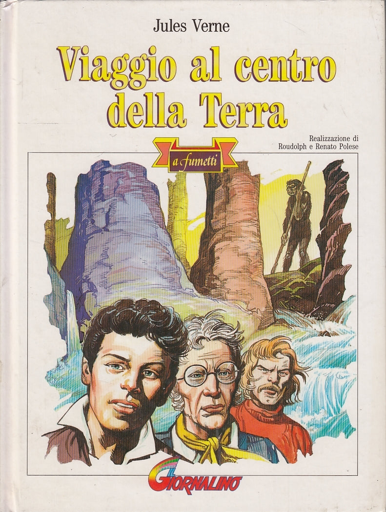 FV- VIAGGIO AL CENTRO DELLA TERRA A FUMETTI- POLESE- IL GIORNALINO- 1992- C- H24