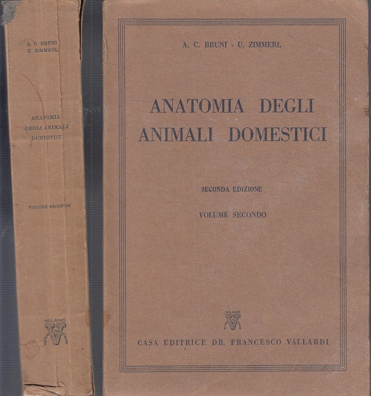 LZ- ANATOMIA ANIMALI DOMESTICI VOLUME 2 - BRUNI - VALLARDI --- 1951- B- YFS511