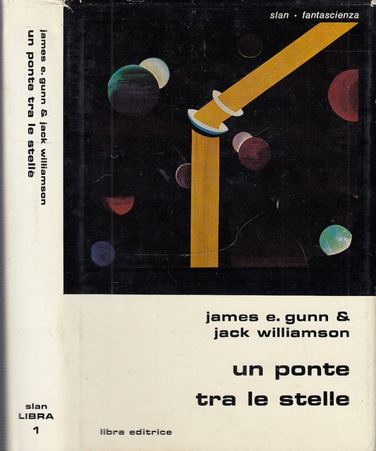 LF- UN PONTE TRA LE STELLE- WILLIAMSON- LIBRA- SLAN FANTASCIENZA 1-- 1977- CS- YFS