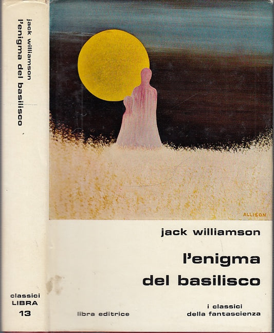LF- L'ENIGMA DEL BASILISCO - WILLIAMSON - LIBRA- FANTASCIENZA 13-- 1979- CS- YFS