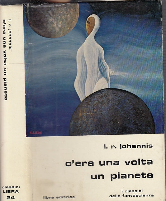 LF- C'ERA UNA VOLTA UN PIANETA- JOHANNIS- LIBRA- FANTASCIENZA 24-- 1978- CS- YFS