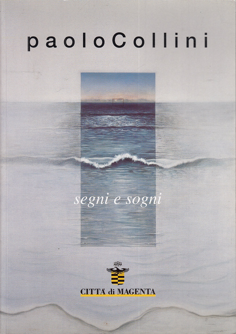 LT- PAOLO COLLINI SEGNI E SOGNI CATALOGO MOSTRA -- MAGENTA --- 2007- B- ZFS514
