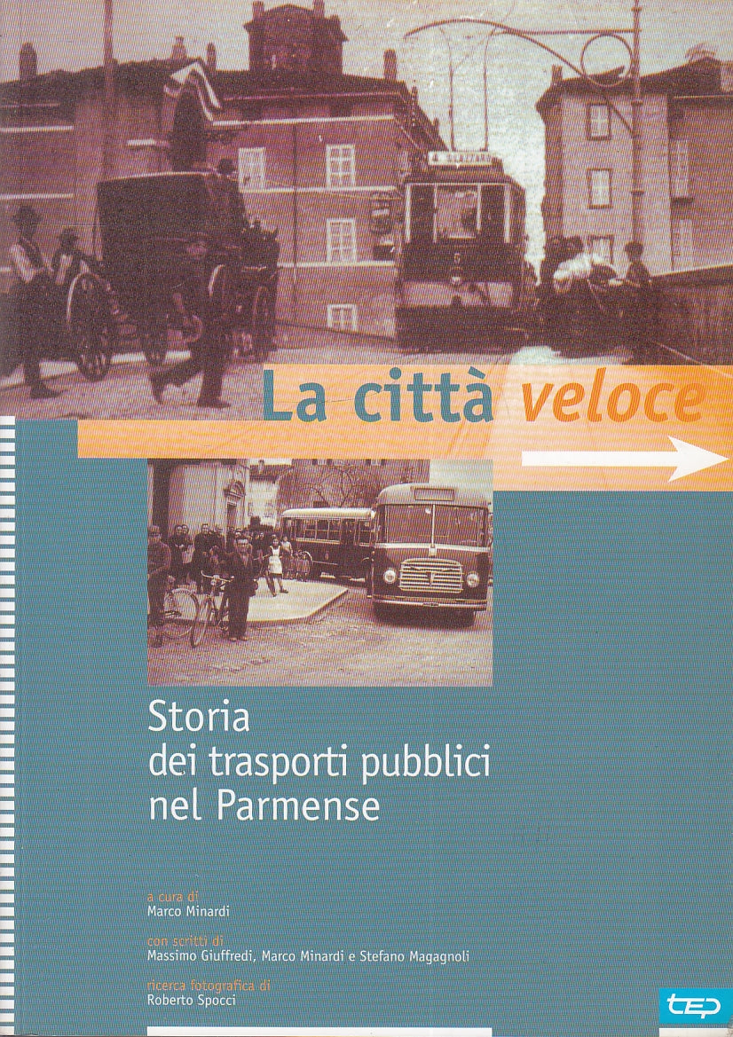 LS- LA CITTA' VELOCE STORIA TRASPORTI PUBBLICI PARMENSE-- TEP--- 1999- B- ZFS375