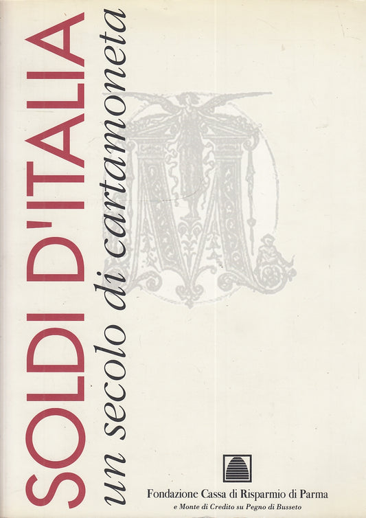 LT- SOLDI D'ITALIA UN SECOLO DI CARTAMONETA CATALOGO -- PARMA--- 1996- B- ZFS375