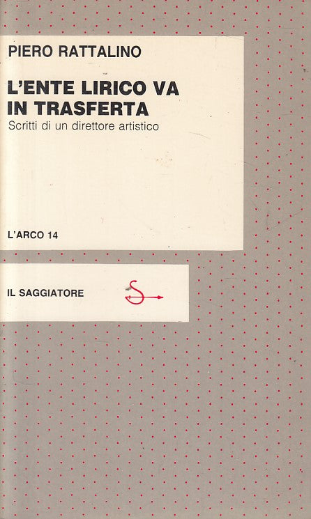 LS- L'ENTE LIRICO VA IN TRASFERTA - RATTALINO - SAGGIATORE --- 1983 - B - ZFS605