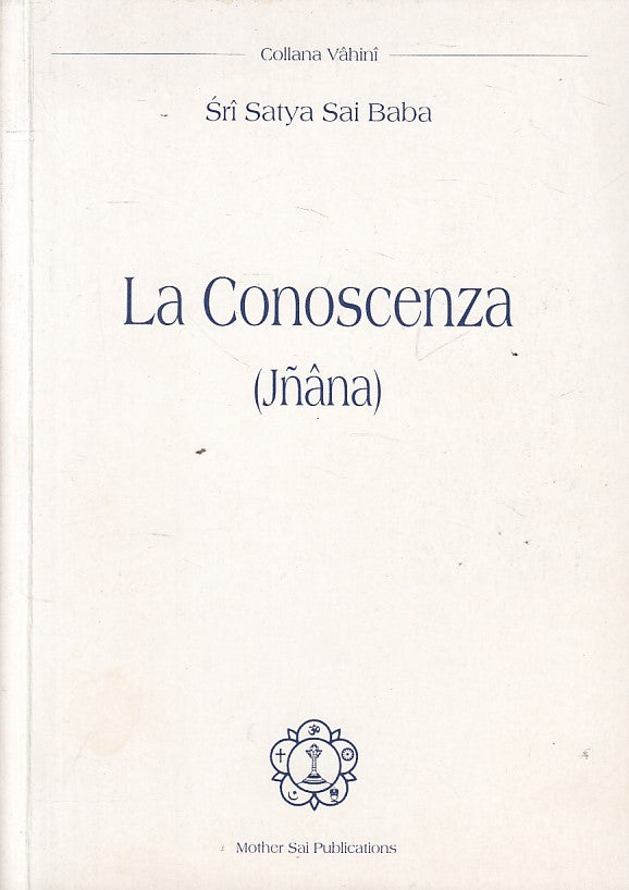 LS- LA CONOSCENZA (JNANA) - SAI BABA - MOTHER SAI - VAHINI -- 1995 - B - ZFS102