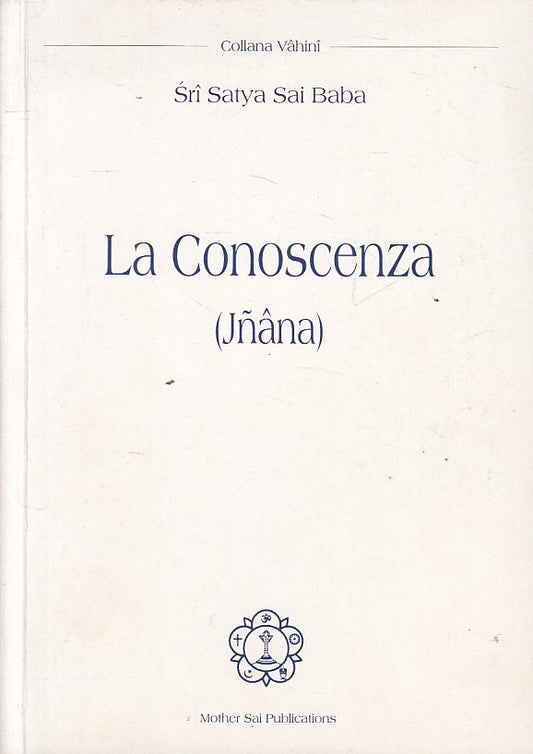 LS- LA CONOSCENZA (JNANA) - SAI BABA - MOTHER SAI - VAHINI -- 1995 - B - ZFS102