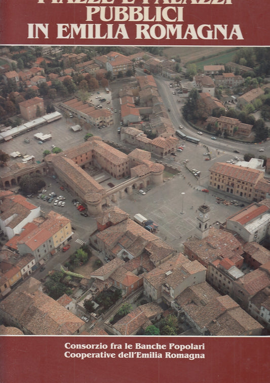 LT- PIAZZE E PALAZZI PUBBLICI IN EMILIA ROMAGNA FOTOGRAFIE----- 1984- CS- ZFS723